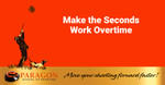Make the Seconds Work Overtime
